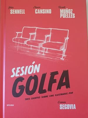 SESION GOLFA. TRES CUENTOS SOBRE CINE ILUSTRADOS POR CARMEN SEGOVIA.