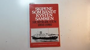 Bild des Verkufers fr Skipene som bandt Kysten sammen - Hurtigruten 1893 - 1980 zum Verkauf von Gebrauchtbcherlogistik  H.J. Lauterbach