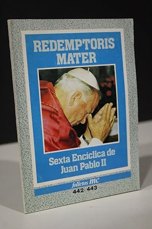 Redemptoris Mater. Sexta Encíclica de Juan Pablo II.- Mundo Cristiano, Folletos, núms 442-443.