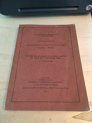 Seller image for Excavations at Wari, Ayacucho, Peru / On the Excavation of a Shell Mound at Palo Seco, Trinidad, B.W.I. (Yale University Publications in Anthropology, Numbers Forty-Nine and Fifty) for sale by Dreadnought Books