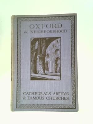 Bild des Verkufers fr Oxford and Neighbouring Churches: Cathedrals, Abbeys and Famous Churches zum Verkauf von World of Rare Books