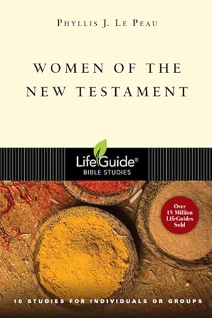 Image du vendeur pour Women of the New Testament : 10 Studies for Individuals or Groups mis en vente par GreatBookPrices