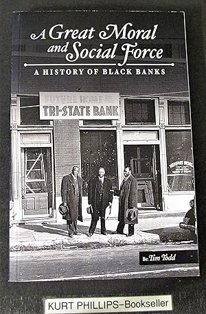 A Great Moral and Social Force A History of Black Banks