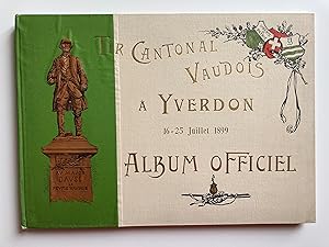 Album officiel. Tir cantonal vaudois , Yverdon 16-25 juillet 1899.