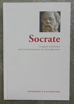 Socrate. La sagesse commence avec la reconnaissance de notre ignorance.