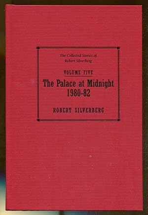 Imagen del vendedor de The Palace at Midnight 1980-82: The Collected Stories of Robert Silverberg, Volume Five a la venta por Dearly Departed Books