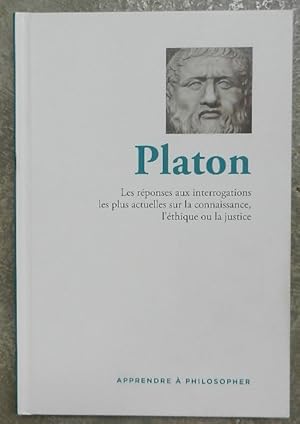 Imagen del vendedor de Platon. Les rponses aux interrogations les plus actuelles sur la connaissance, l'thique ou la justice. a la venta por Librairie les mains dans les poches