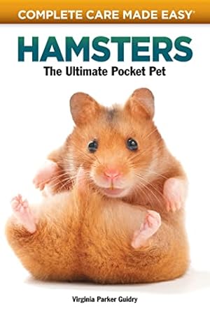 Imagen del vendedor de Hamsters: The Ultimate Pocket Pet (CompanionHouse Books) (Complete Care Made Easy) a la venta por Reliant Bookstore