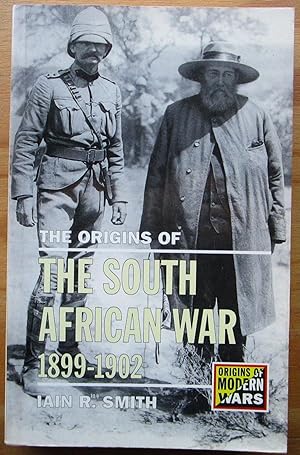 The Origins of the South African War 1899-1902