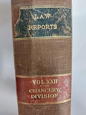 Bild des Verkufers fr The Law Reports Under The Superintendence And Control Of The Incorporated Council Of Law Reporting For England And Wales Supreme Court Of Judicature Cases Determined In The Chancery Division And In Bankrupsy And Lunacy And On Appeal Therefrom In The Court Of Appeal Vol XXII 1883 - XLVI Victoriae Vol XI 1879 - XLII and XLIII Victoria zum Verkauf von Cambridge Rare Books