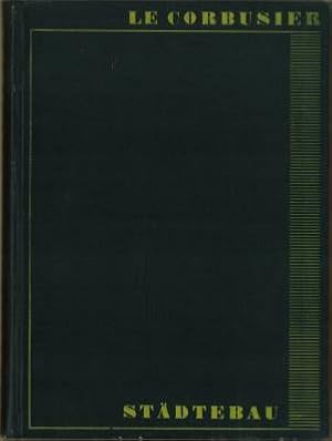 Le Corbusier. Städtebau. Mit 218 Abbildungen, einem mehrfarbigen Stadtplan und einer Ausschlagtafel.