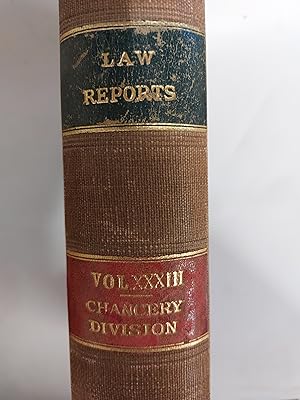 Bild des Verkufers fr The Law Reports Under The Superintendence And Control Of The Incorporated Council Of Law Reporting For England And Wales Supreme Court Of Judicature Cases Determined In The Chancery Division And In Bank And Lunacy And On Appeal Therefrom In The Court Of Appeal Vol XXXIII 1886 - XLIX and L. Victoriae zum Verkauf von Cambridge Rare Books