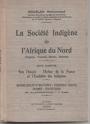 La société indigène de l'Afrique du Nord (Algérie, Tunisie , Maroc, Sahara). 3ème partie : Vers l...