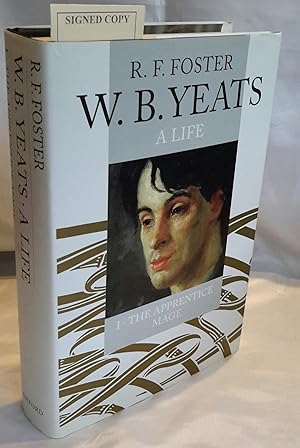 Bild des Verkufers fr W. B. Yeats. A Life. I. The Apprentice Mage. PRESENTATION COPY FROM THE AUTHOR. zum Verkauf von Addyman Books