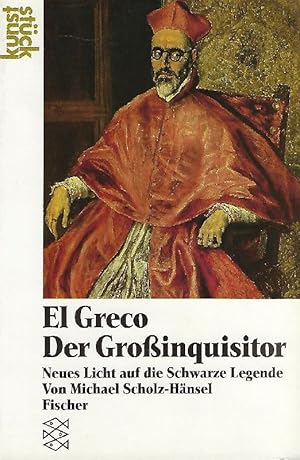 Bild des Verkufers fr El Greco: 'Der Groinquisitor'. Neues Licht auf die Schwarze Legende. Eine Deutung des Kunstwerks im Kontext. (Kunststck) zum Verkauf von Antiquariat Lcke, Einzelunternehmung