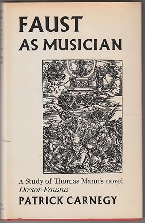 Imagen del vendedor de Faust as Musician: A Study of Thomas Mann's novel Doctor Faustus a la venta por The Glass Key