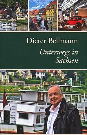 Bild des Verkufers fr Dieter Bellmann Unterwegs in Sachsen zum Verkauf von Antiquariat Kastanienhof