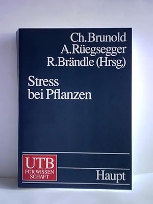 Stress bei Pflanzen. Ökologie, Physiologie, Biochemie, Molekularbiologie