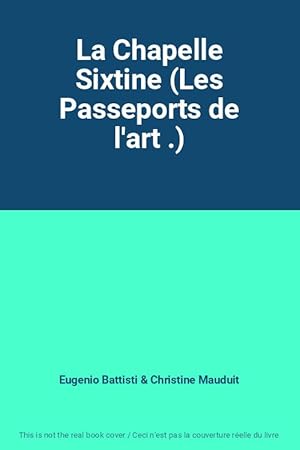 Bild des Verkufers fr La Chapelle Sixtine (Les Passeports de l'art .) zum Verkauf von Ammareal