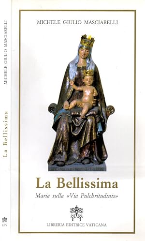 Bild des Verkufers fr La Bellissima Maria sulla Via Pilchritudinis zum Verkauf von Biblioteca di Babele