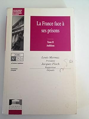 Seller image for La France face  ses prisons tome II : Auditions [Broch] Louis Mermaz, Jacques Floch for sale by Ammareal