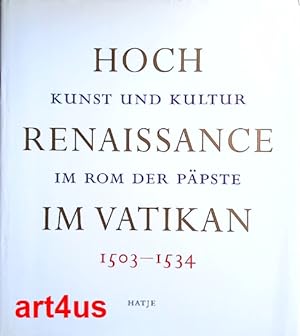 Bild des Verkufers fr Hochrenaissance im Vatikan : Kunst und Kultur im Rom der Ppste 1503 - 1534 zum Verkauf von art4us - Antiquariat