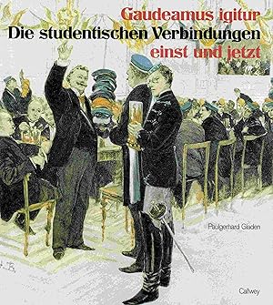 Bild des Verkufers fr Gaudeamus igitur : die studentischen Verbindungen einst und jetzt. zum Verkauf von Antiquariat Bernhardt
