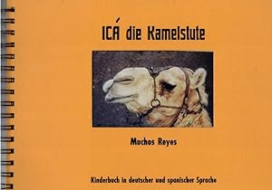 Icá die Kamelstute // la camella. Muchos Reyes. Private Veröffentlichung. Auflage: 50 Exemplare. ...
