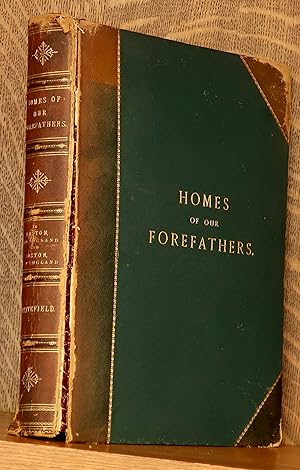 HOMES OF OUR FOREFATHERS IN BOSTON, OLD ENGLAND AND BOSTON, NEW ENGLAND