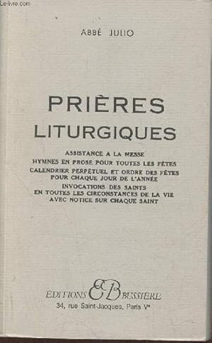 Image du vendeur pour Prires liturgiques, assistance  la Messe, Hymnes et proses pour toutes les ftes- Calendrier perptuel et ordre des ftes pour chaque jour de l'anne, invocations des Saints en toutes les circonstances de la vie avec notice sur chaque Saint mis en vente par Le-Livre