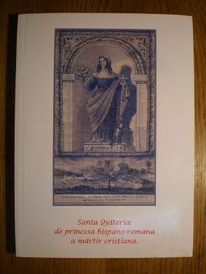 Santa Quiteria: de princesa hispano-romana a mártir cristiana