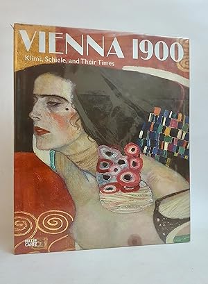 Vienna 1900: Klimt, Schiele, and Their Times A Total Work of Art