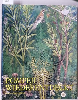 Image du vendeur pour Pompeji wiederentdeckt. mis en vente par Antiquariat hinter der Stadtmauer