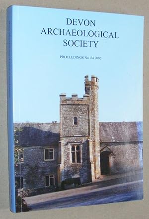 Seller image for Devon Archaeological Society Proceedings no.64 2006 for sale by Nigel Smith Books