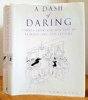 Seller image for A DASH OF DARING: CARMEL SNOW AND HER LIFE IN FASHION, ART AND LETTERS for sale by MARIE BOTTINI, BOOKSELLER