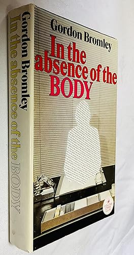 Seller image for In the Absence of the Body for sale by Hadwebutknown