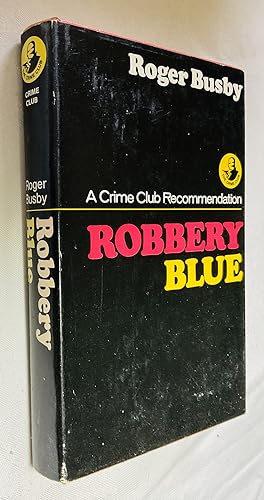 Seller image for Robbery Blue for sale by Hadwebutknown