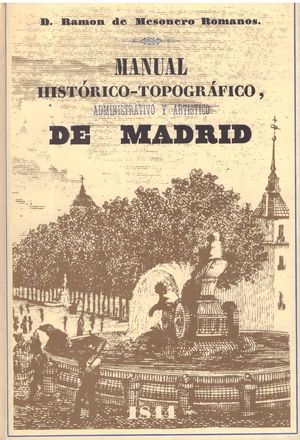 Bild des Verkufers fr MANUAL HISTRICO, TOPOGRFICO, ADMINISTRATIVO Y ARTSTICO DE MADRID zum Verkauf von Librera Circus