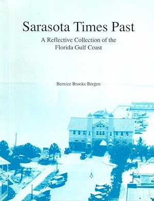Imagen del vendedor de Sarasota Times Past: A Reflective Collection of the Florida Gulf Coast a la venta por Kenneth Mallory Bookseller ABAA