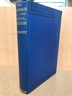 Image du vendeur pour The Approach to the Social Question, an Introduction to the Study of Social Ethics mis en vente par Regent College Bookstore