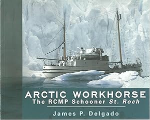 Bild des Verkufers fr Arctic Workhorse: The RCMP Schooner St. Roch zum Verkauf von The Book Junction
