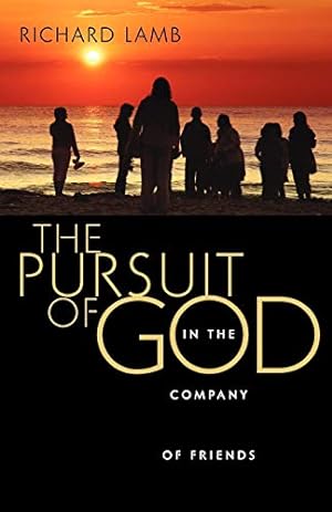 Seller image for The Pursuit of God in the Company of Friends for sale by Reliant Bookstore