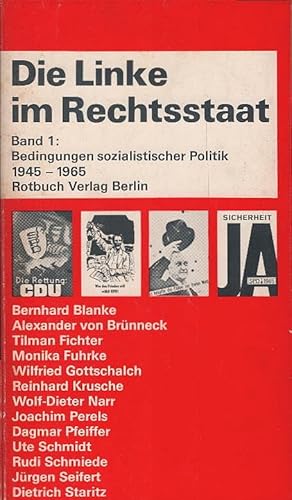 Die Linke im Rechtsstaat; Teil: Bd. 1., Bedingungen sozialistischer Politik : 1945 - 1965. Red.: ...