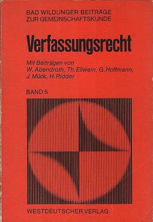 Verfassungsrecht. hrsg. von J. Mück. Unter Mitarb. von W. Abendroth . / Bad Wildunger Beiträge zu...