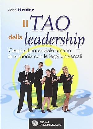Seller image for Il tao della leadership. Gestire il potenziale umano in armonia con le leggi universali for sale by Libro Co. Italia Srl