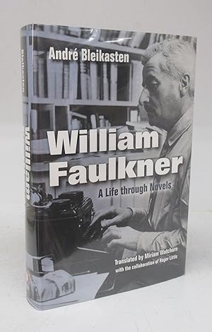 Seller image for William Faulkner: A Life through Novels for sale by Attic Books (ABAC, ILAB)