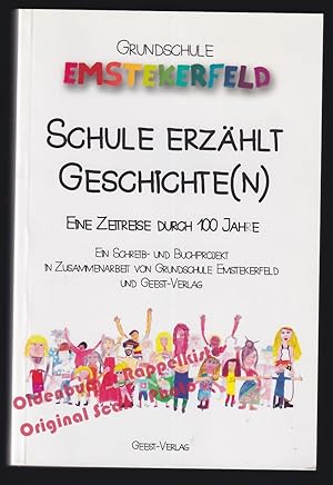 Schule erzählt Geschichte(n): Eine Zeitreise durch 100 Jahre - Grundschule Emstekerfeld