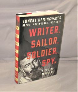 Writer, Sailor, Soldier, Spy. Ernest Hemingway's Secret Adventures, 1935-1961,