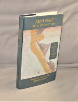 Juan Perez on the Northwest Coast: Six Documents of his Expedition in 1774. Translation & Annotat...