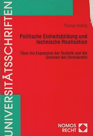 Politische Einheitsbildung und technische Realisation : über die Expansion der Technik und die Gr...